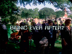 BIONIC EVER AFTER?