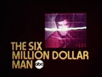 The Six Million Dollar Man
