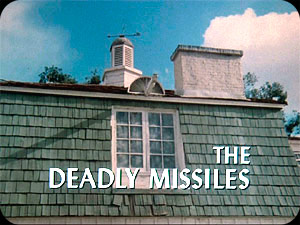 ''The Deadly Missiles''