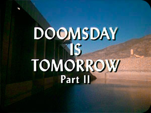 ''Doomsday Is Tomorrow'' II