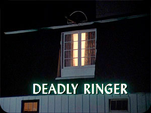 ''Deadly Ringer'' I